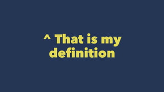^ That is my
deﬁnition
 