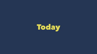 Today
 