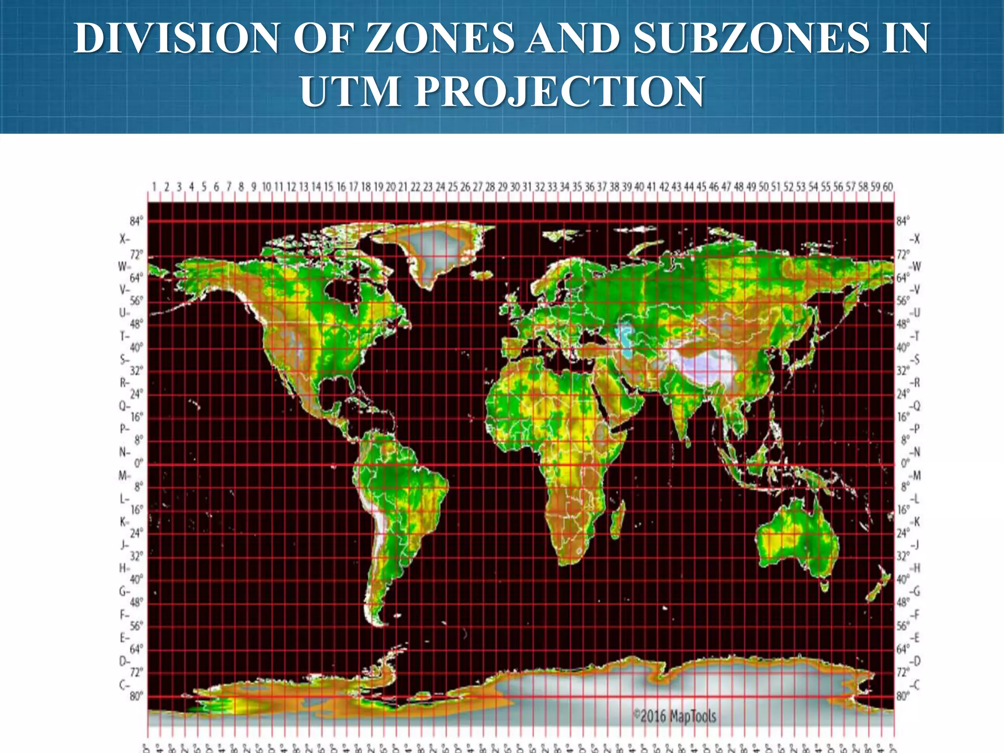 DIVISION OF ZONES AND SUBZONES IN
UTM PROJECTION
•
 