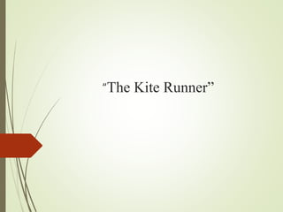 “The Kite Runner”
 