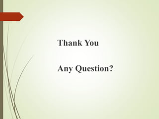 Thank You
Any Question?
 