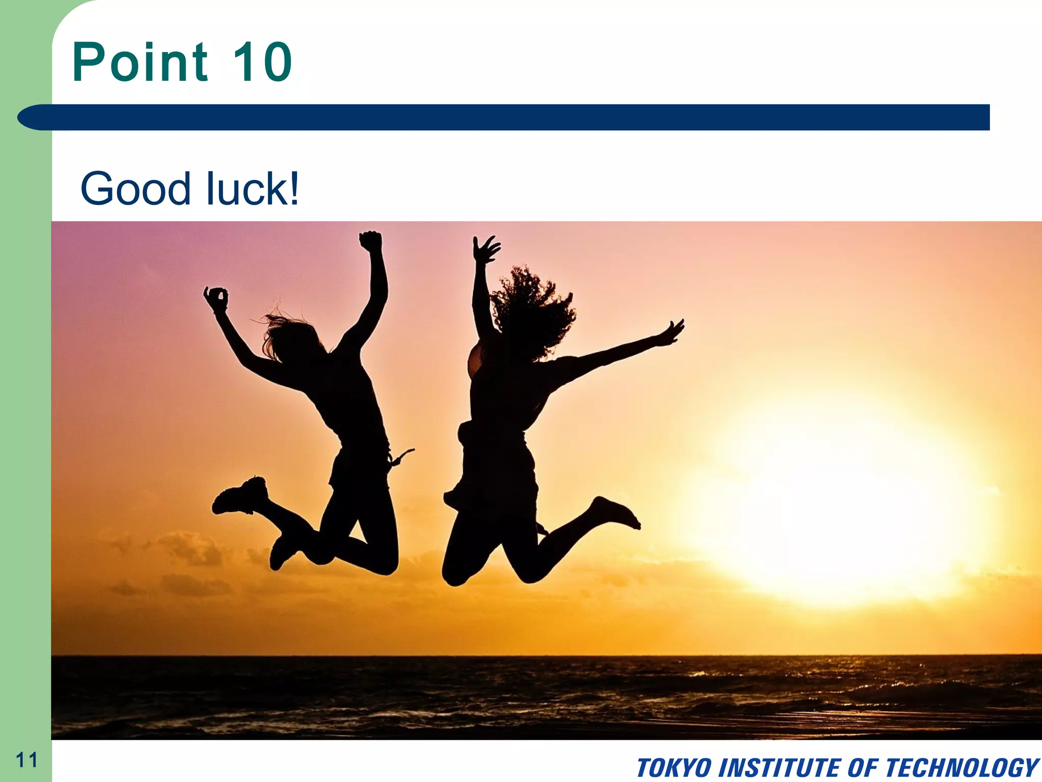 Point 10
11
Good luck!