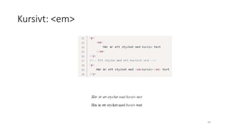 Kursivt: <em>
66
 