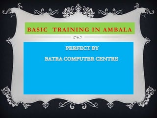 BASIC TRAINING IN AMBALA
 