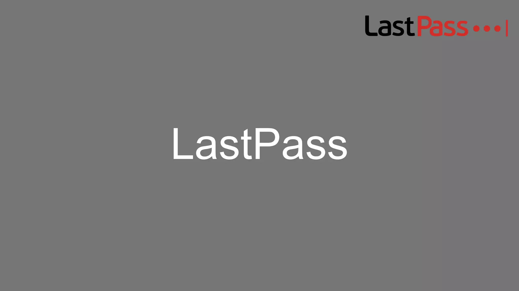 LastPass
 