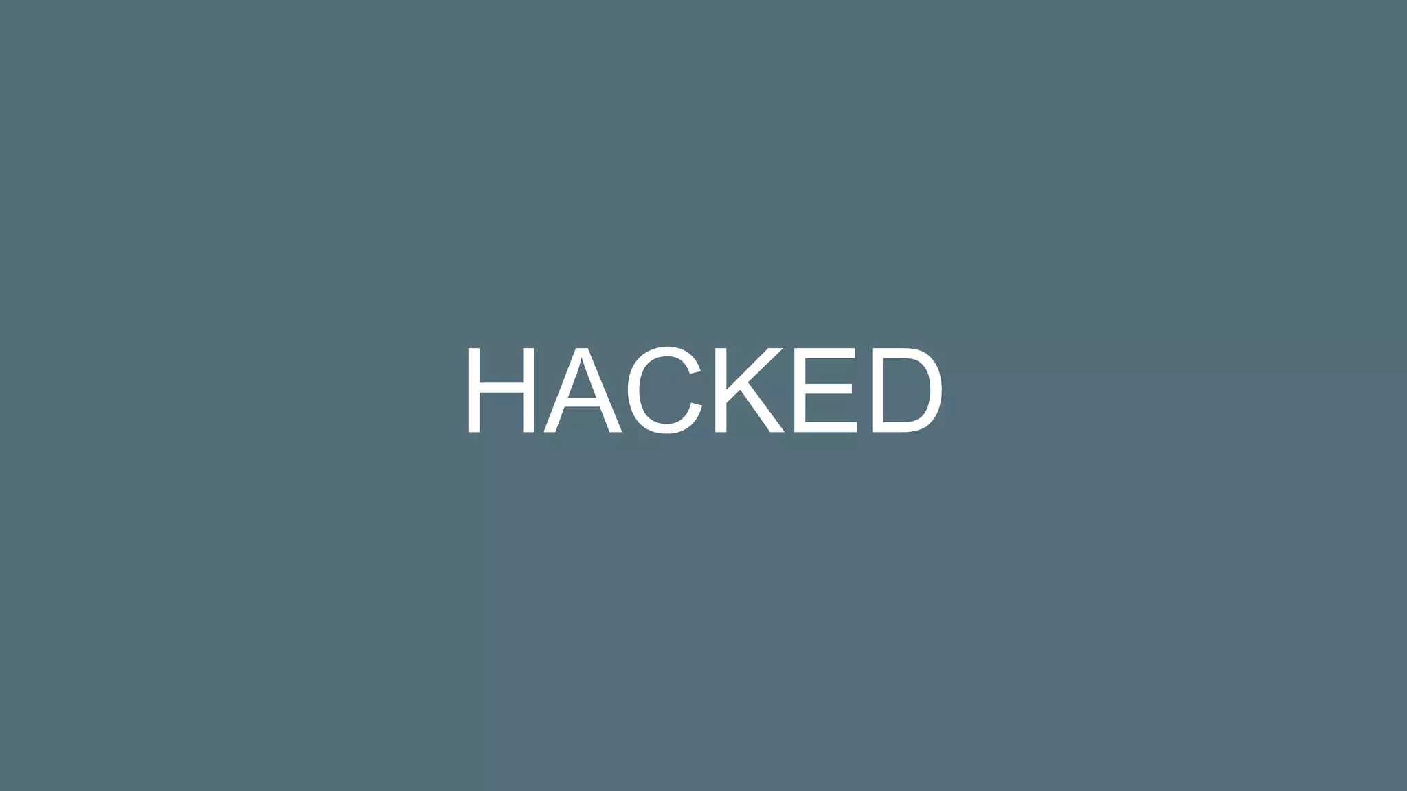 HACKED
 