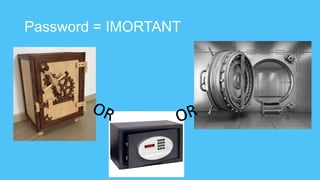 Password = IMORTANT
 