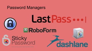 Password Managers
 