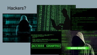 Hackers?
 