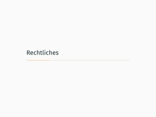 Rechtliches
 