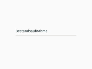 Bestandsaufnahme
 