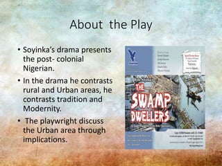 Conflict of Tradition and Modernity in Swamp Dweller | PPTX