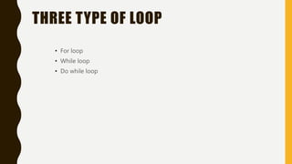 Loop(for, while, do while) condition Presentation | PPTX