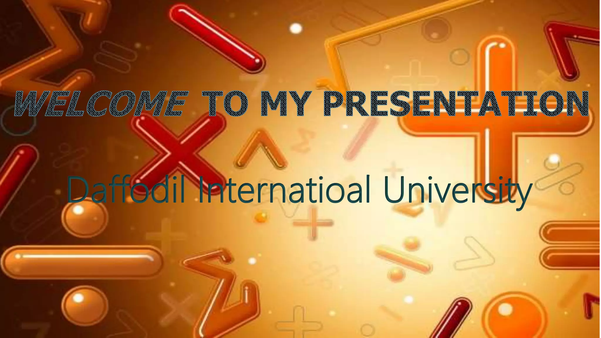 Daffodil Internatioal University
 