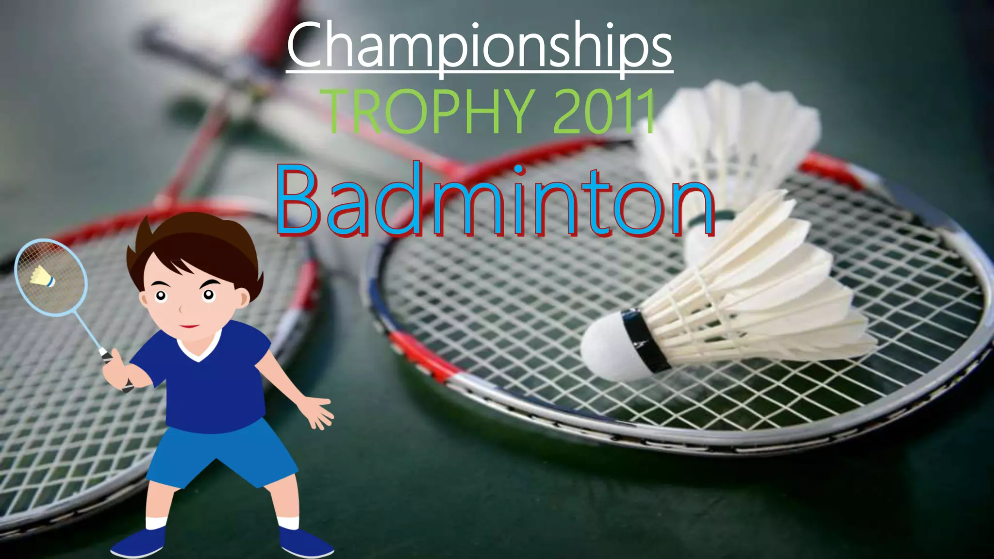 Championships
TROPHY 2011
 