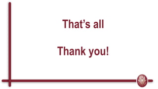 That’s all
Thank you!
 