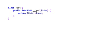 class Test {
public function __get($name) {
return $this->$name;
}
}
 