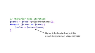 // PhpParser node iteration
$names = $node->getSubNodeNames();
foreach ($names as $name) {
$value = $node->$name;
}
Dynami...