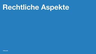 Rechtliche Aspekte
friolz.com
 