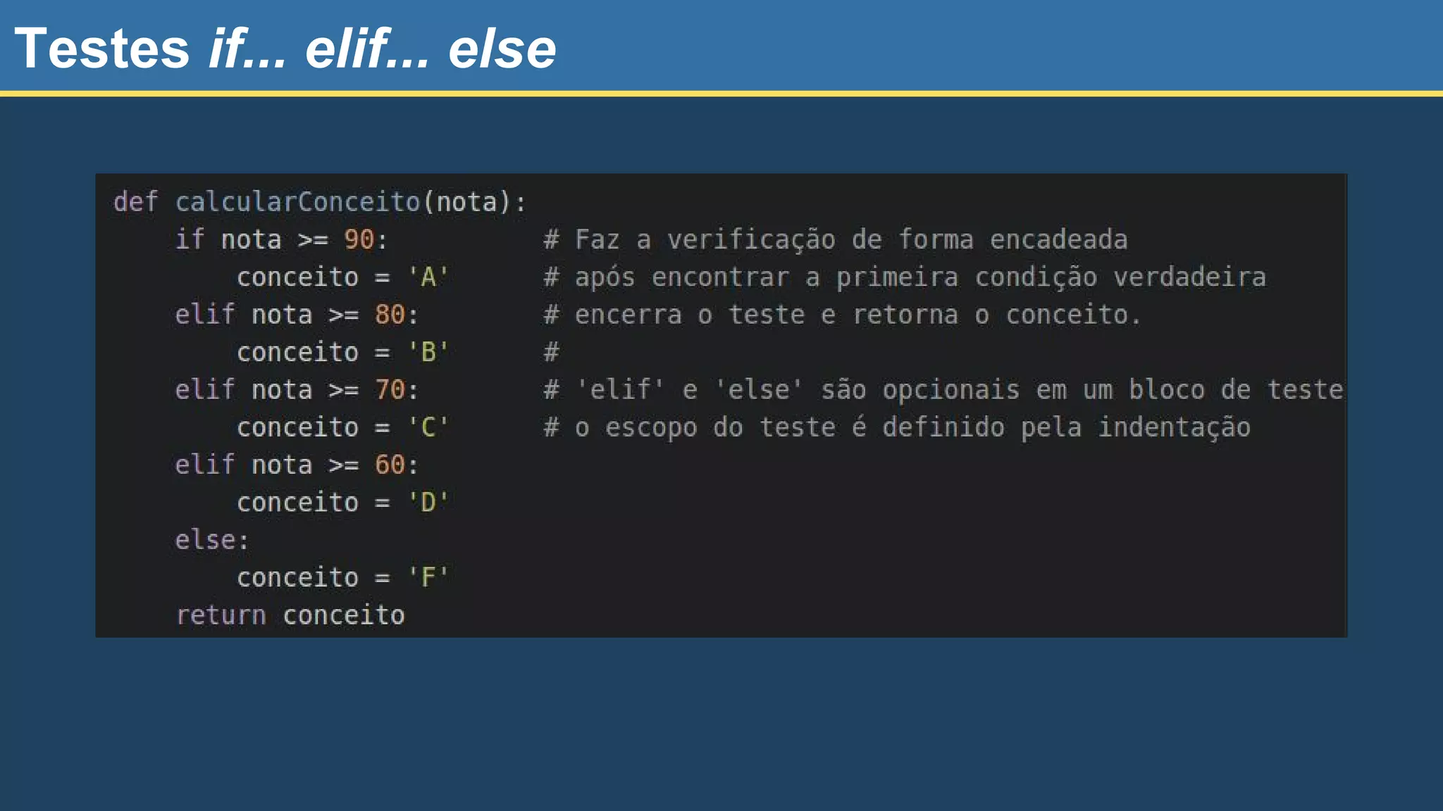 Testes if... elif... else 