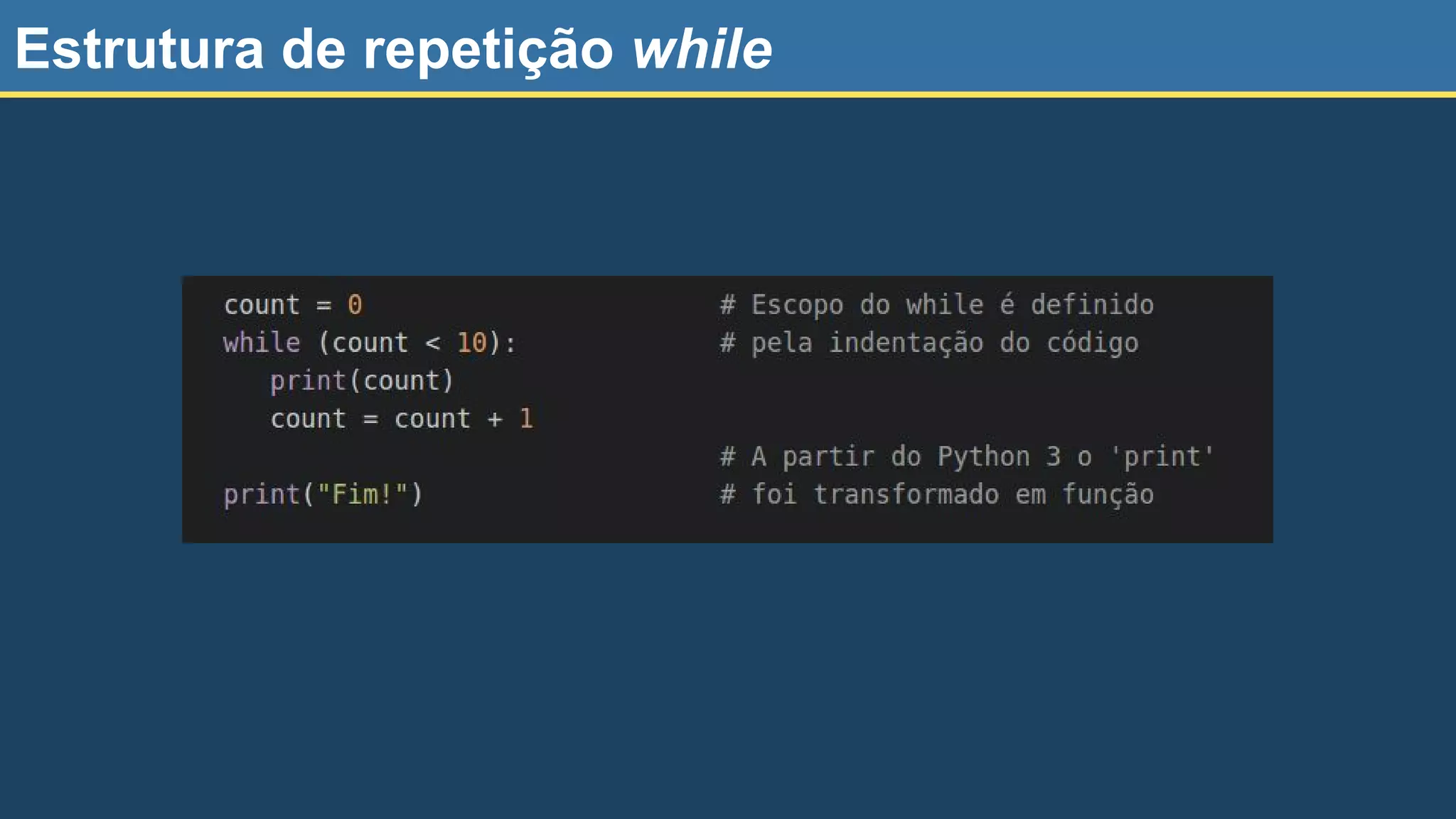 Estrutura de repetição while 