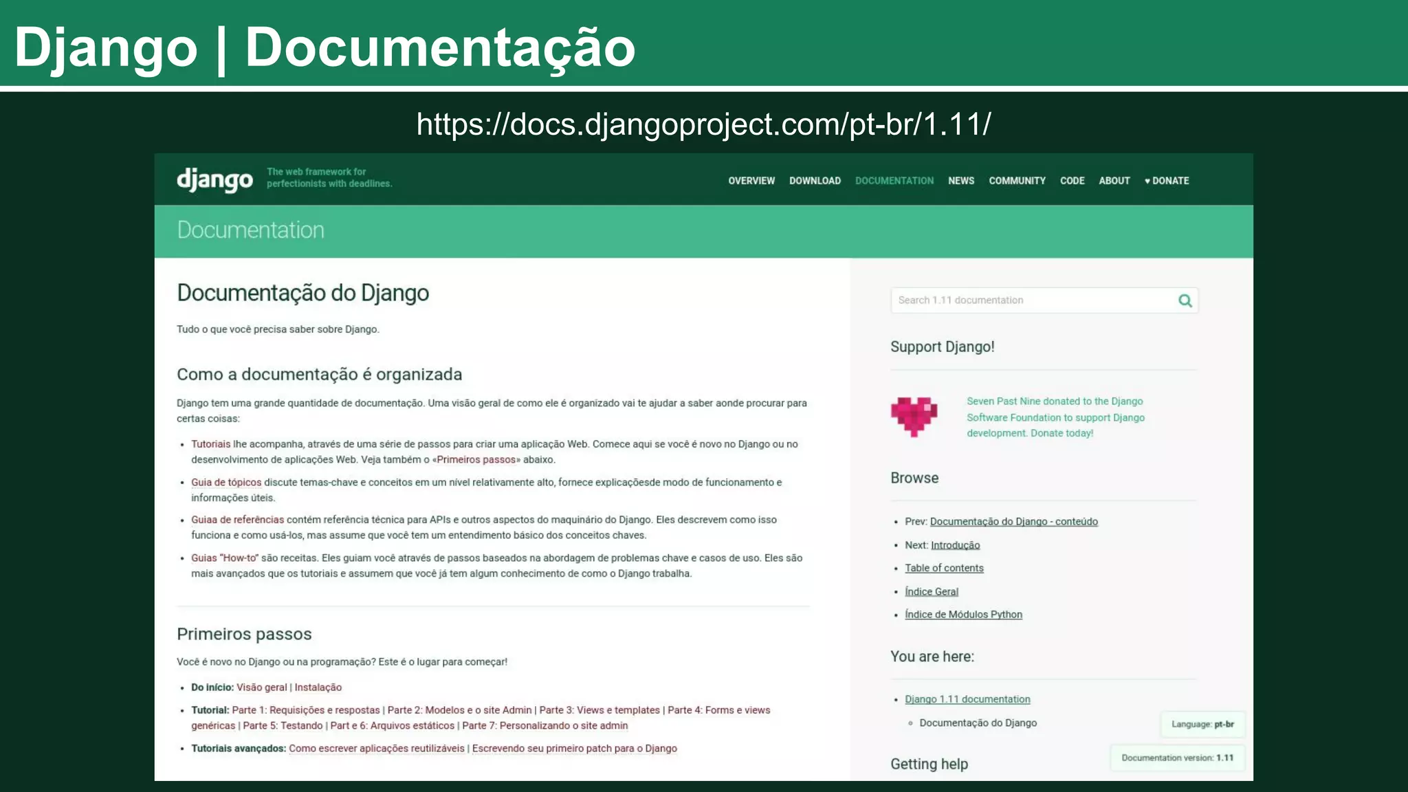 Django | Documentação https://docs.djangoproject.com/pt-br/1.11/ 