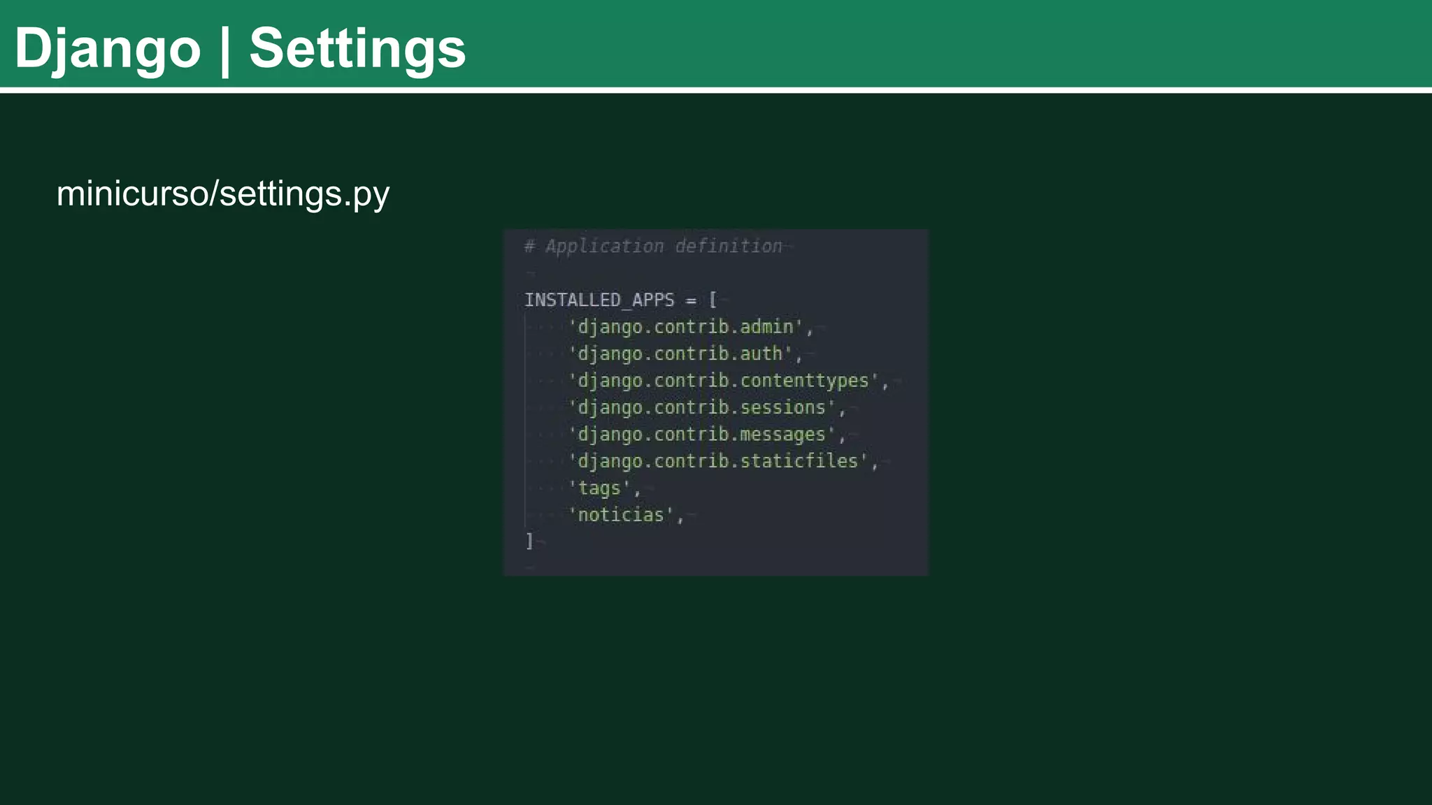 Django | Settings minicurso/settings.py 