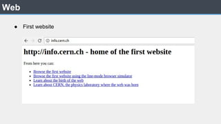 Web
● First website
 