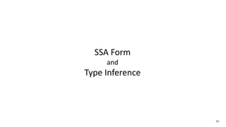 22
SSA Form
and
Type Inference
 