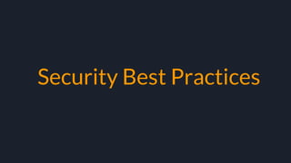 Security Best Practices
 