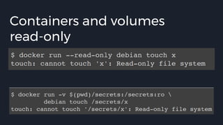 Containers and volumes
read-only
15
 