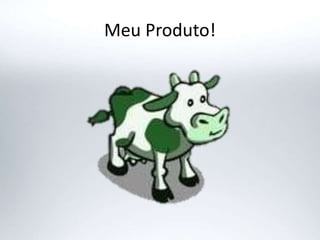 Meu Produto!
 