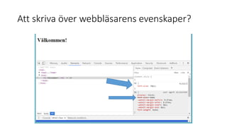 Att skriva över webbläsarens evenskaper?
 