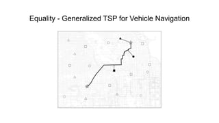 Equality - Generalized TSP for Vehicle Navigation
 