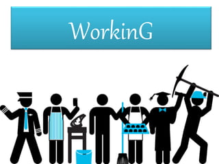 WorkinG