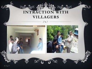 INTRACTION WITH
VILLAGERS
26-Aug-17
 