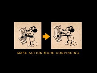 M A K E A C T I O N M O R E C O N V I N C I N G
 