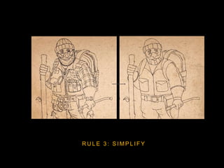 R U L E 3 : S I M P L I F Y
 