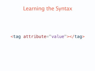 Learning the Syntax
 