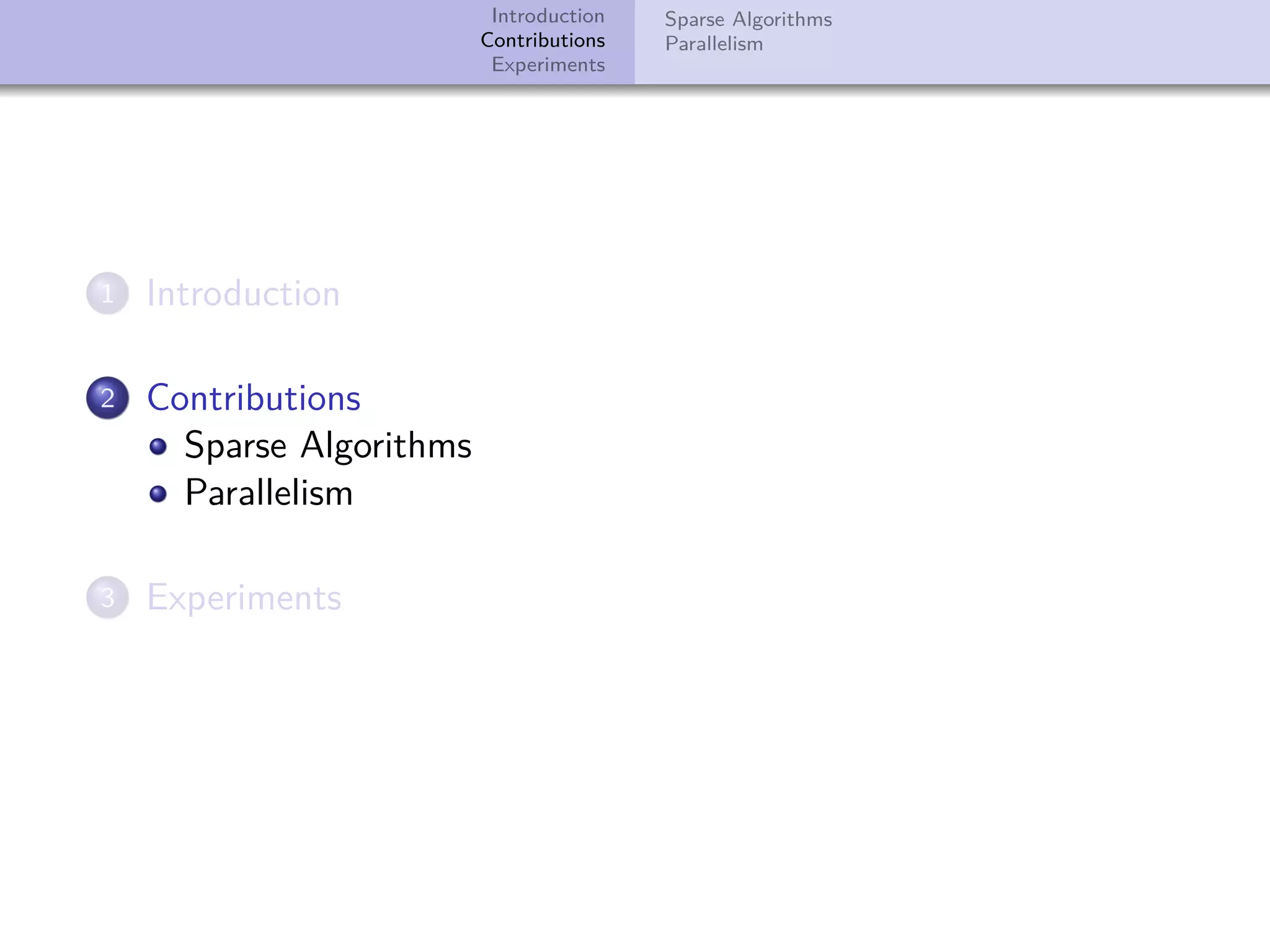 Introduction Contributions Experiments Sparse Algorithms Parallelism 1 Introduction 2 Contributions Sparse Algorithms Parallelism 3 Experiments 