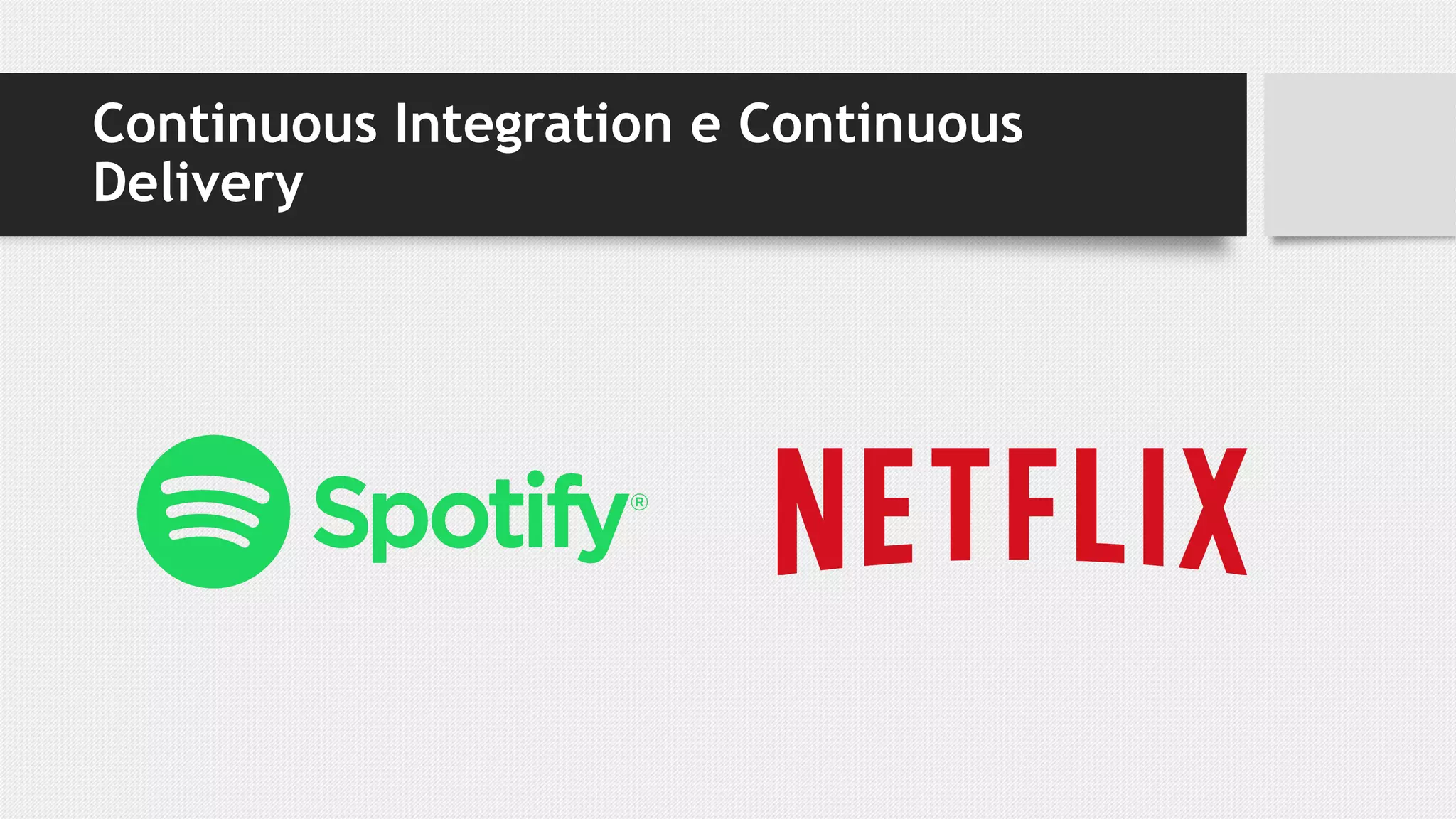 Continuous Integration e Continuous
Delivery
 
