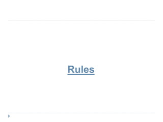 Rules
 