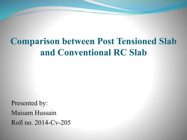 Comparison Between Post Tensioned Slab And Conventional Slab Comparison Between Post Tensioned Slab And Conventional Slab