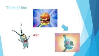 Think of him
YES!!!
 