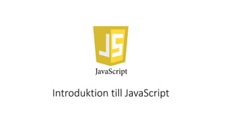 Introduktion till JavaScript
 