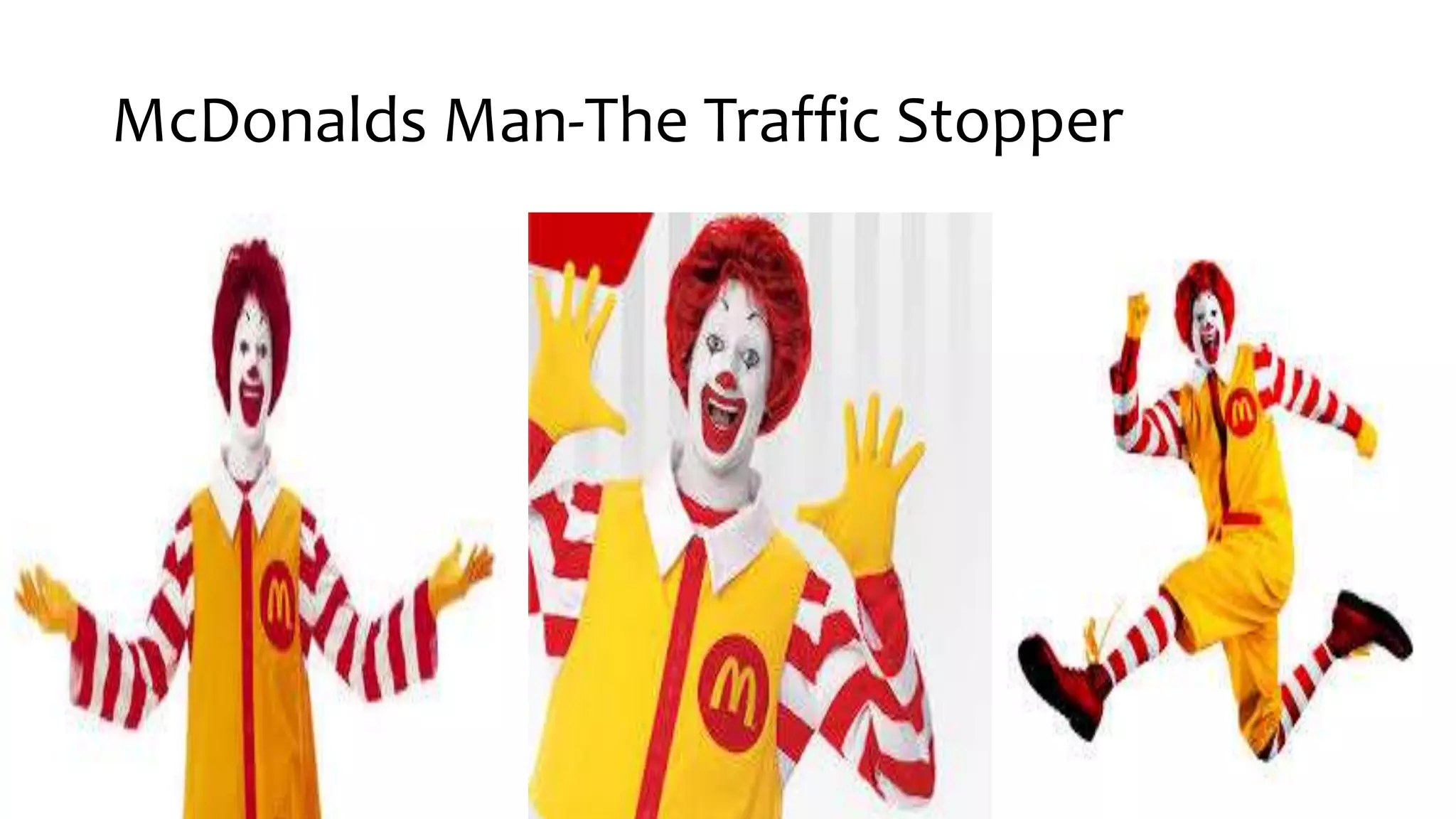 McDonalds Man-The Traffic Stopper