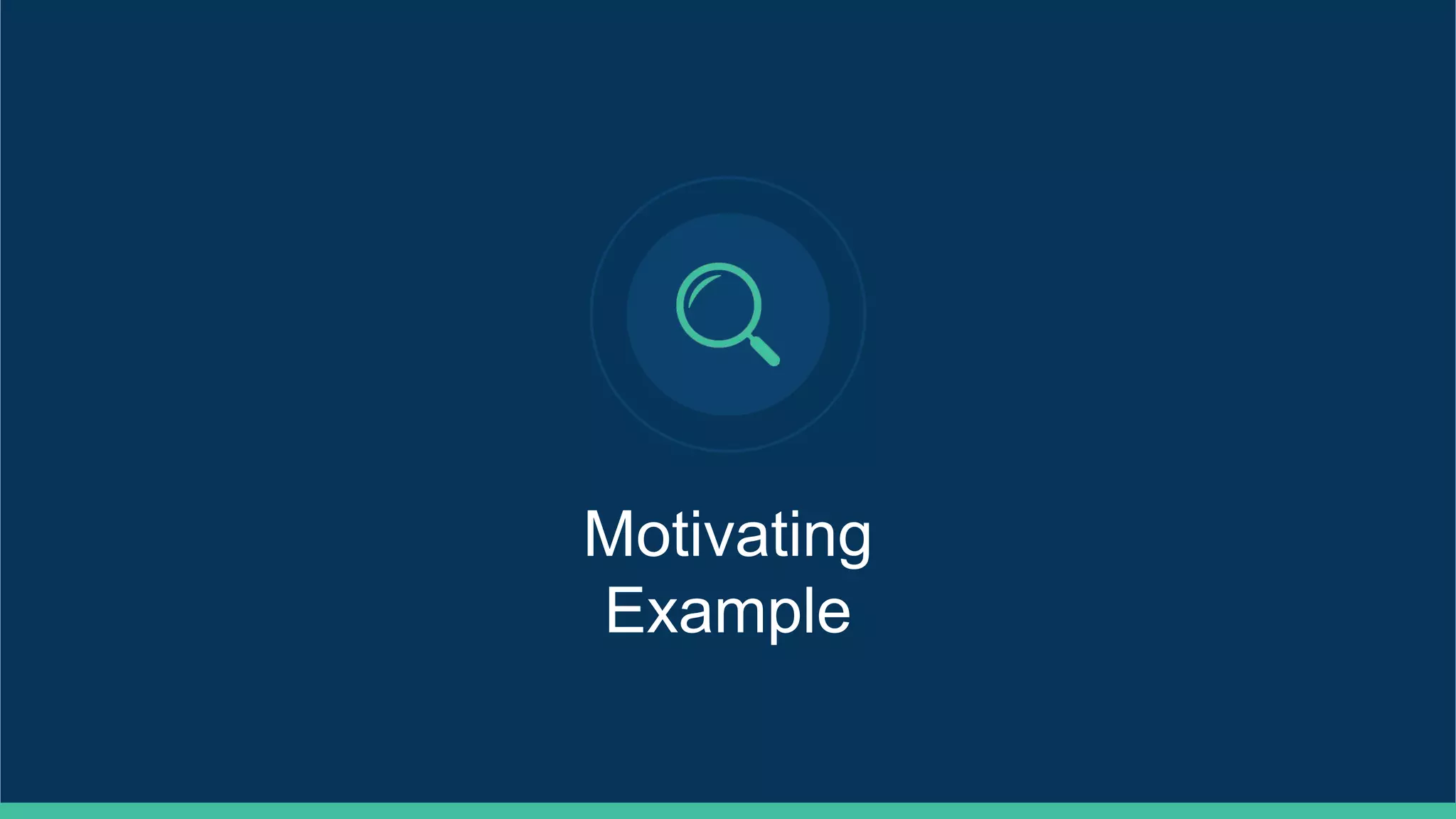 Motivating
Example
 