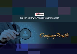 PHILINOR MANPOWER SERVICES AND TRADING CORP.
CompanyProfile
 