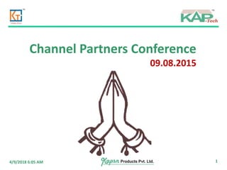 4/9/2018 6:05 AM 1
Channel Partners Conference
09.08.2015
 