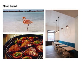 Mood Board
 